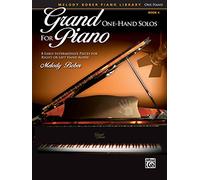Grand One-Hand Solos for Piano, Bk 4: 8 Early Intermediate Pieces for Right or Left Hand Alone (Grand One-Hand Solos for Piano: Melody Bober Piano Library)