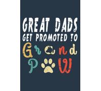 Grand Paw Dog , Great Dads Get Promoted To Grandpaw: Notebook A5 size, 120 pages
