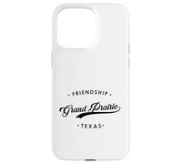 Grand Prairie Texas TX State Motto for Women and Men Case for iPhone 15 Pro Max