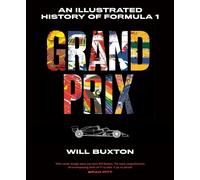Grand Prix: An Illustrated History of Formula 1 by Will Buxton Hardcover Book