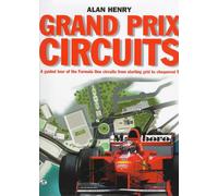 Grand Prix Circuits: A Tour of Formula 1 Circuits from Starting Grid to Chequered Flag