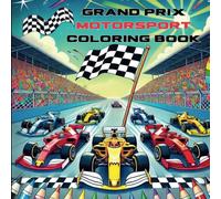 Grand Prix Motorsport Coloring Book: Let Your Racing Dreams Come to Life!