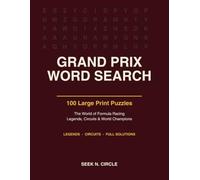 Grand Prix Word Search Large Print: 100 Puzzles - The World of Formula Racing, Legends, Circuits and World Champions, with Full Solutions