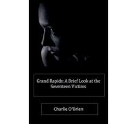 Grand Rapids: A Brief Look at the Seventeen Victims