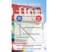 Grand Rapids Michigan Word Search Puzzle Book: Think you know Grand Rapids, Michigan? Give this a try. Puzzles for Adults, Seniors and Teens.