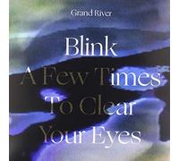 Grand River - Blink a Few Times to Clear Your Eyes [VINYL]