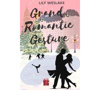 Grand Romantic Gesture (The Grand Romantic Gesture Series)