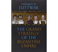 Grand Strategy of the Byzantine Empire