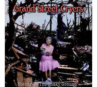 Grand Street Cryers - Steady on the Shaky Ground
