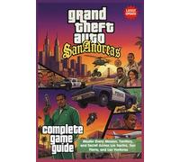Grand Theft Auto: San Andreas Complete Game Guide & Walkthrough (Latest Update) Master Every Mission, Territory, and Secret Across Los Santos, San Fierro, and Las Venturas