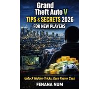 GRAND THEFT AUTO V: THE COMPLETE SURVIVOR'S MANUAL: Unlocking The Secrets Of Los Santos And Beyond