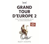 Grand Tour d'Europe - Teil 2: Eine faszinierende Reise zu den Europäern