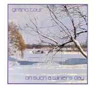 Grand Tour - On Such A Winter's Day