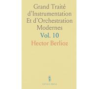 Grand Traité d'Instrumentation Et d'Orchestration Modernes