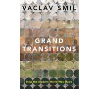 Grand Transitions: How the Modern World Was Made