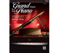 Grand Trios for Piano, Bk 1: 4 Early Elementary Pieces for One Piano, Six Hands
