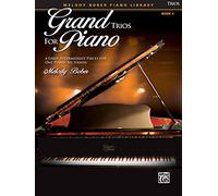 Grand Trios for Piano, Bk 4: 4 Early Intermediate Pieces for One Piano, Six Hands