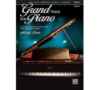 Grand Trios for Piano, Bk 6: 4 Late Intermediate Pieces for One Piano, Six Hands (Melody Bober Piano Library)