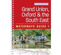 Grand Union, Oxford and the South East: For Everyone with an Interest in Britain's Canals and Rivers (Nicholson Waterways Guides)