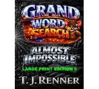 Grand Word Search Large Print: An Almost Impossible challenge, Edition 5 is a beautifully crafted collection of puzzles designed for adults and seniors to relax, sharpen focus, and brighten the day
