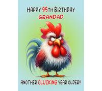 Grandad 95th Birthday Card (Funny Grumpy Chicken) - For Him Age Male Boy Man Animal Humour