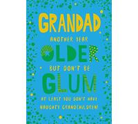 Grandad Another Year Older But Don't Be Glum At Least You... Happy Birthday Card