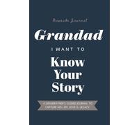 Grandad, I Want To Know Your Story (I Want To Know Your Story Books)