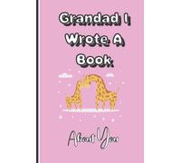 Grandad I Wrote A Book About You: Fill In The Blank Book Prompts, Giraffe Book For Kids, Personalized For Dad's Birthday, Fathers Day, Christmas Or Just a Gift To Show Grandad Your Love