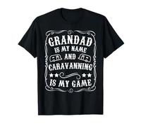 grandad is my name and caravanning is my game caravan T-Shirt