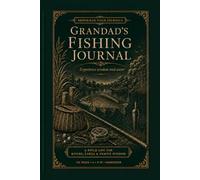 Grandad‘s fishing journal: Experience wisdom and water