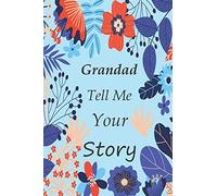 Grandad tell me your story: Memory Journal (keepsake) Capturing your Own Grandad's Precious Memories