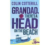 Grandad, There's a Head on the Beach: The second in the eccentric and exciting Jimm Juree series