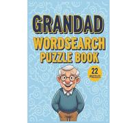 Grandad Wordsearch Puzzle Book Large Print: Grandfather, Grandparent, Word Search, Gift, Birthday, Father's Day, Christmas, Paperback, 6x9, 22 Puzzles, 44 pages.