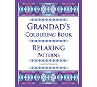 Grandad's Colouring Book: Relaxing Patterns