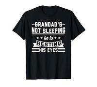 Grandad's not sleeping He is resting his eyes Grandpa Gift T-Shirt