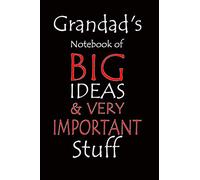Grandad's Notebook of Big Ideas & Very Important Stuff: Notebook composition journal - Ideal Gift for Father's Day/ Birthday/ Christmas - Lined Paper 6" x 9"
