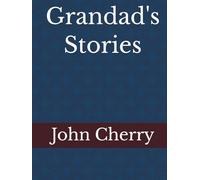 Grandad's Stories: Volume: 1
