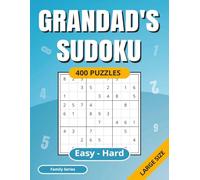 GRANDAD'S SUDOKU: 400 Puzzles | Easy - Hard | Full Solutions | Large Size | Family Series (SUDOKU Puzzles - Family Series)
