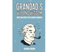 Grandad's Wit and Wisdom: Quips and Quotes for Glorious Grandpas
