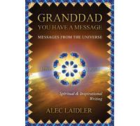 Granddad You Have A Message III: Messages From The Universe