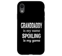 Granddaddy Is My Name Spoiling Is Game Grandfather Grandpa Case for iPhone XR