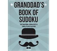 Granddad's Book Of Sudoku: 200 traditional sudoku puzzles in easy, medium and hard
