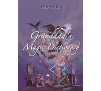 Granddad's Magic Dictionary: and more