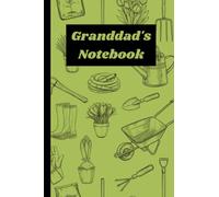 Granddad's Notebook: This blank lined notebook/Journal is an ideal gift for your grandad, grandfather for Father's day, Christmas, Birthday or any ... card. 120 Pages. 6”x9” inches. Paperback
