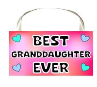 Granddaughter Plaque Gift - Best Granddaughter Ever - Cute Novelty Fun Family Sign Present