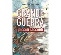 Grande guerra. Piccoli racconti