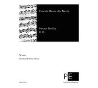 Grande Messe des Morts: Volume 7 (Hector Berlioz Werke, Serie IV)