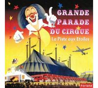 Grande Parade Du Cirque - La Piste Aux Étoiles