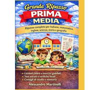 Grande Ripasso Prima Media: Scuola secondaria di primo grado: italiano, matematica, inglese, scienze, storia e geografia con esercizi progressivi, ... allo studio (Enciclopedia dello Studente)
