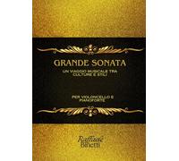 Grande Sonata - Un Viaggio Musicale tra Culture e Stili: per Violoncello e Pianoforte (Chamber music)